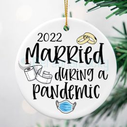 2022 Engaged/Married During A Pandemic  Ornament