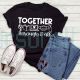 Together Through It All  Funny T-shirt Back To School