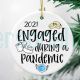 2020 Engaged During A Pandemic Christmas Ornament
