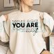 You Are Enough Sweatershirt, Hoody, Inspirational, Positive Quote Gift
