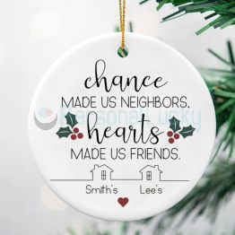 Personalized Chance Made Us Neighbors Ornament Neighbor Gift