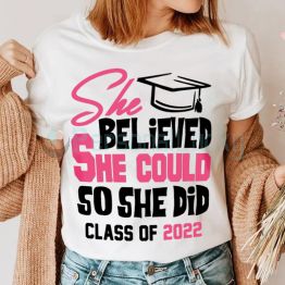 She Believe She Could So She Did Graduation Shirt